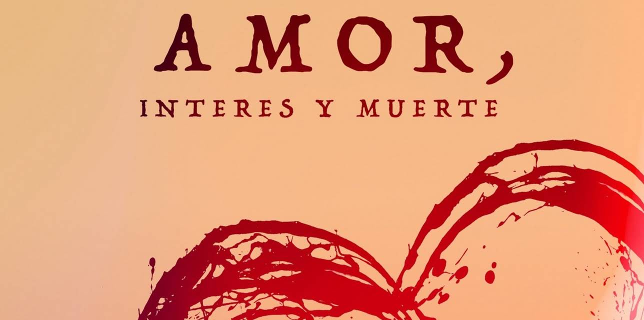 Amor, interés y muerte (2016)