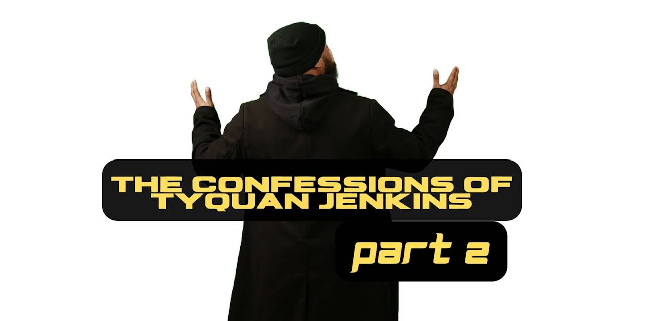 The Confessions of Tyquan Jenkins Part 2 (2023)