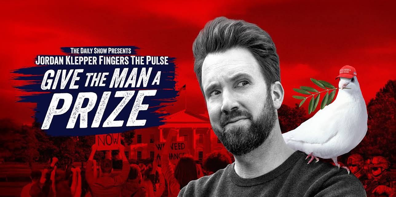 The Daily Show Presents: Jordan Klepper Fingers the Pulse: Give the Man a Prize (2025)