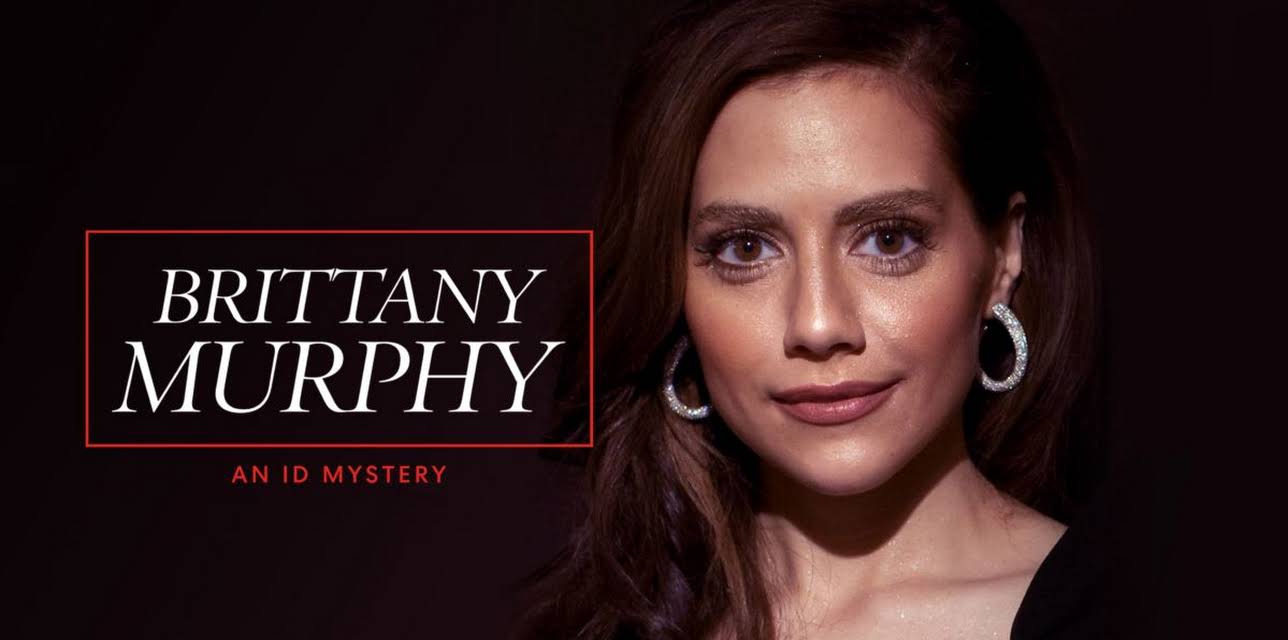 Brittany Murphy: An ID Mystery