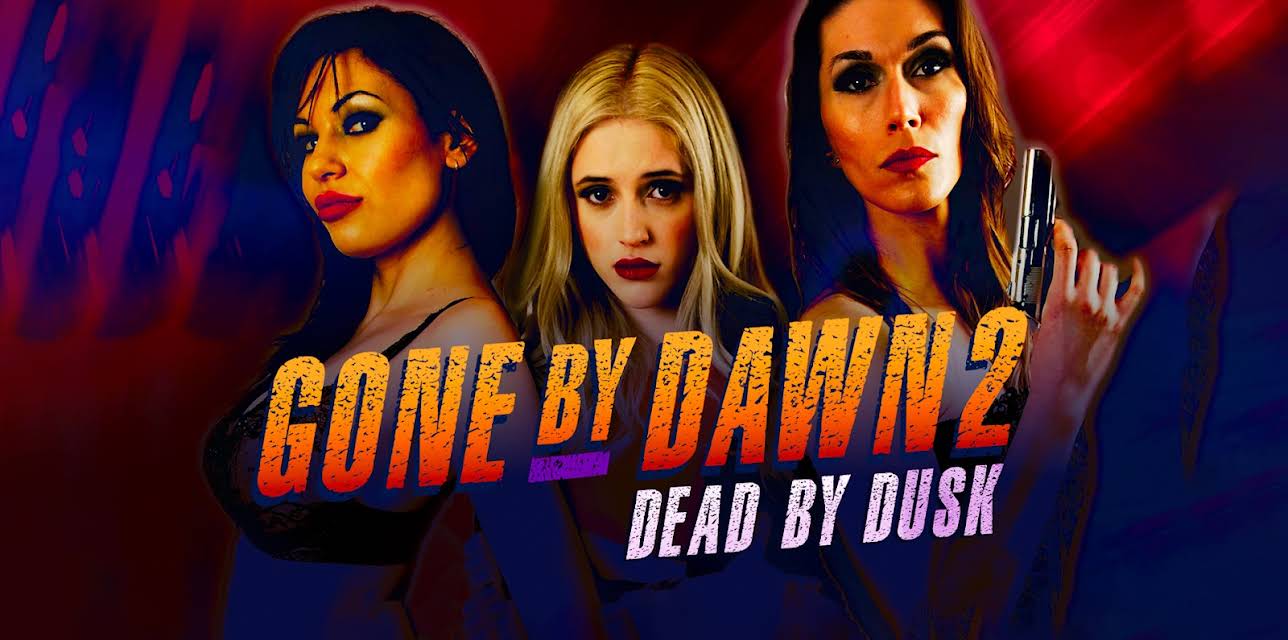 Gone by Dawn 2: Dead By Dusk (2019)