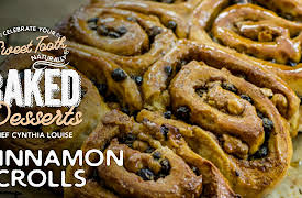 Celebrate Your Sweet Tooth Naturally: Baked Desserts with Chef Cynthia Louise: Cinnamon Scrolls