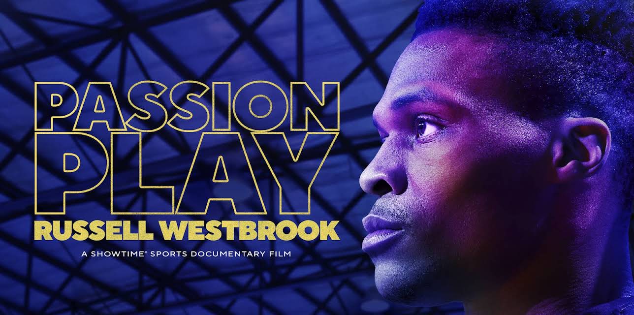 PASSION PLAY: RUSSELL WESTBROOK (2021)