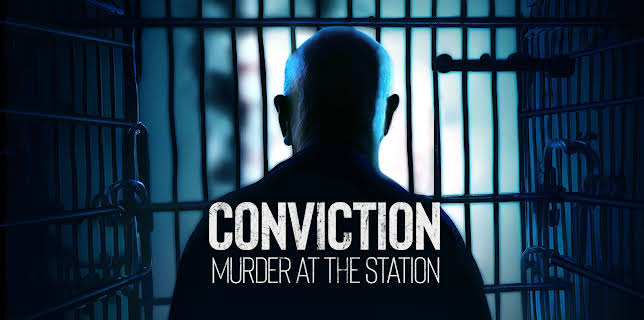 Conviction Murder at the Station