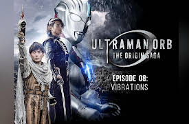 Ultraman Orb Origin Saga: Vibrations