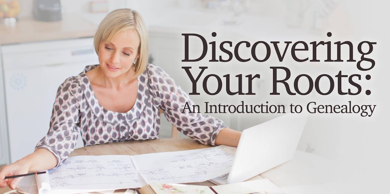 Discovering Your Roots: An Introduction to Genealogy