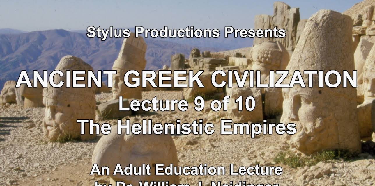 Ancient Greek Civilization Lecture 9 of 10 The Hellenistic Empires