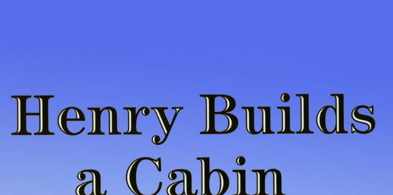 Henry Builds a Cabin (2017)