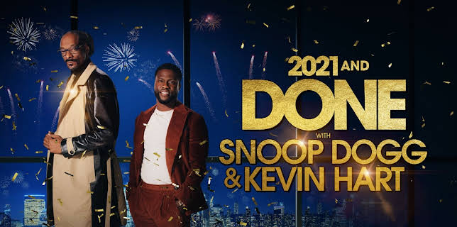 2021 and Done with Snoop Dogg & Kevin Hart (2021)