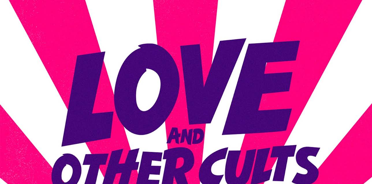 Love and Other Cults (2018)