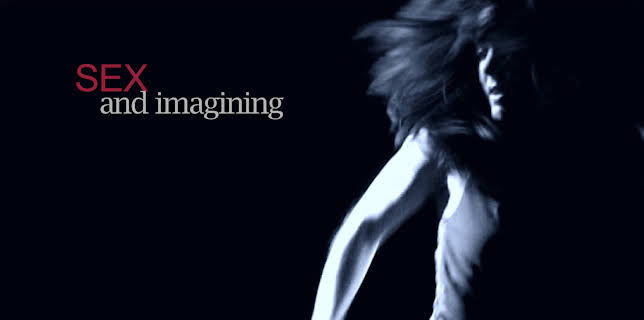 Sex and Imagining (2010)