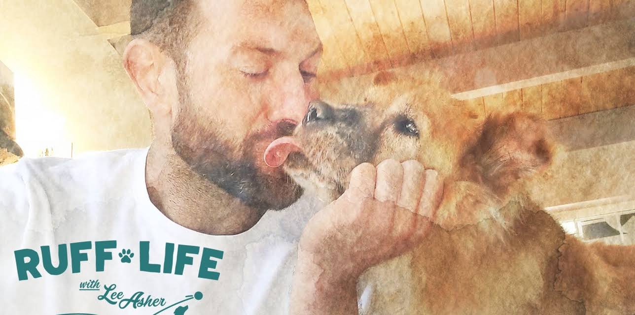 Ruff Life With Lee Asher