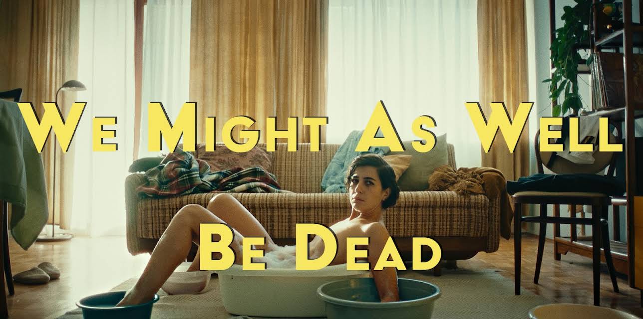 We Might As Well Be Dead (2023)