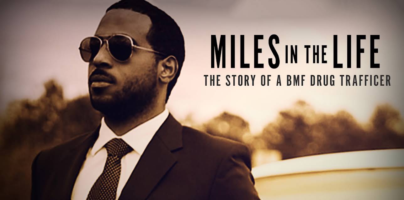 Miles in the Life: The Story of a BMF Drug Trafficker (2017)