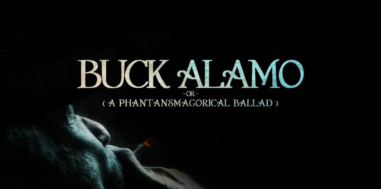 Buck Alamo or a Phantasmagorical Ballad (2023)