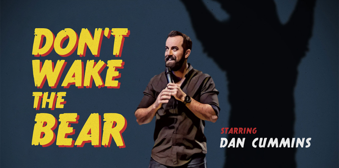 Dan Cummins: Don't Wake The Bear (2017)