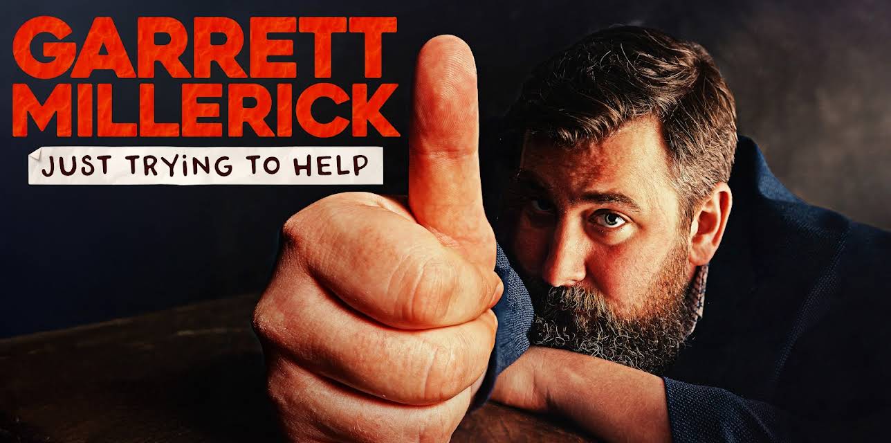 Garrett Millerick: Just Trying to Help (2025)