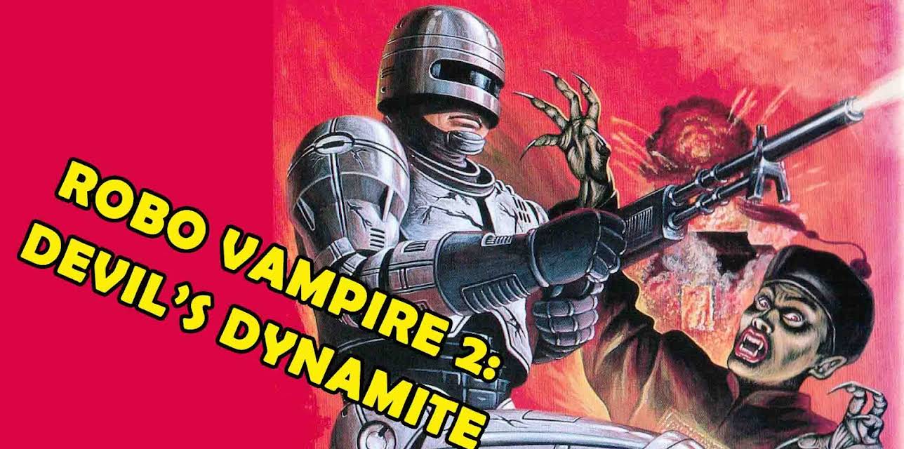 Robo Vampire 2: Devil's Dynamite (1987)