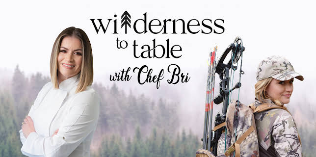 Wilderness to Table with Chef Bri