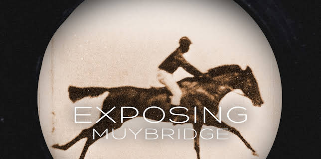 Exposing Muybridge (2022)