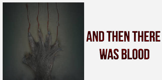 And Then There Was Blood (2017)