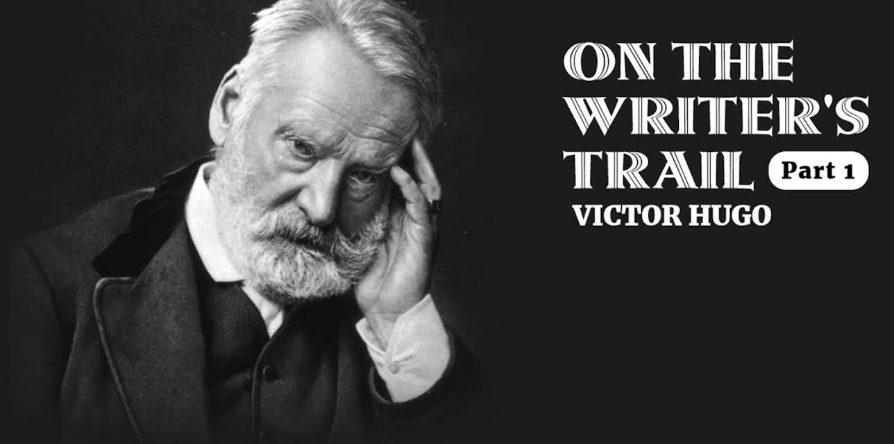 On the writers' trail: Victor Hugo (Part 1) (2011)