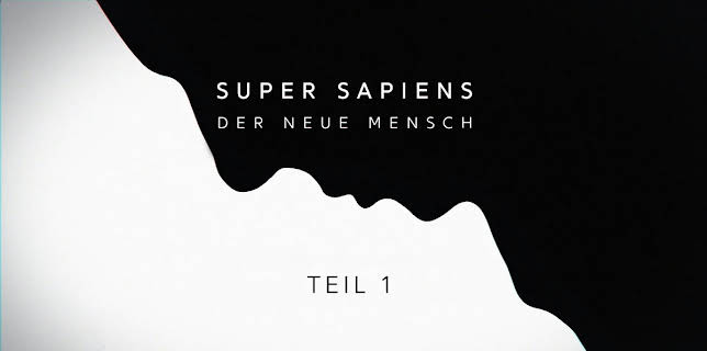 Super Sapiens: Der Neue Mensch - Teil 1 (2022)