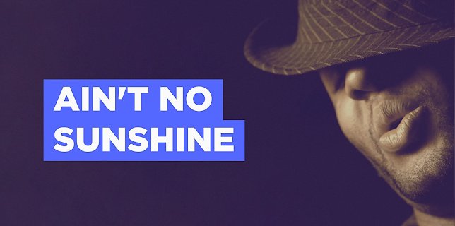 Ain't No Sunshine (1971)
