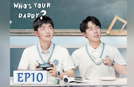 Who's Your Daddy?: Who's Your Daddy? EP10