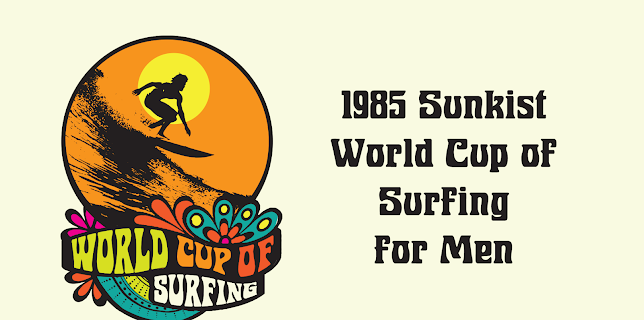 1985 Sunkist World Cup of Surfing for Men (2024)