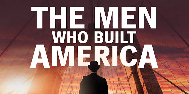 The Men Who Built America Season 1