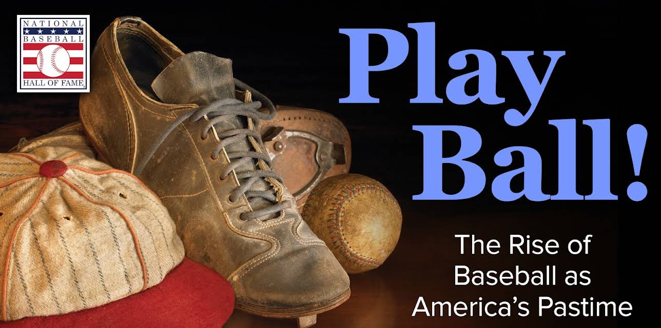 Play Ball! The Rise of Baseball as Americaâ€™s Pastime
