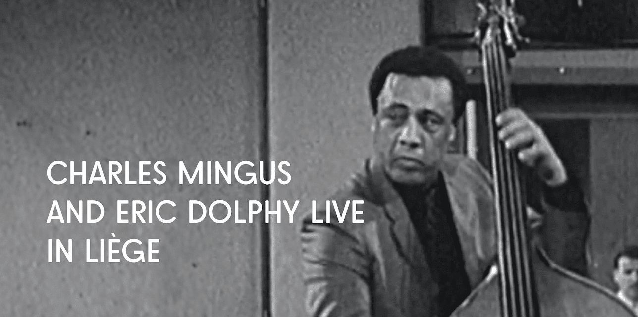 Charles Mingus And Eric Dolphy live in Liège (1965)