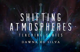 Shifting Atmospheres Teaching Series Dawna De Silva: Understanding the Spirit Realm