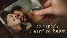 Somebody I Used to Know