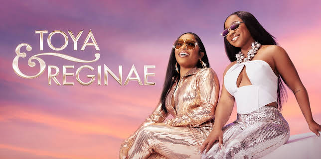 Toya & Reginae