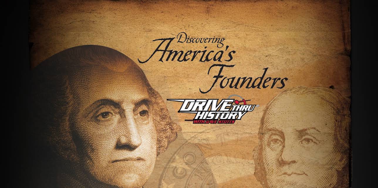 Drive Thru History: Discovering America's Founders