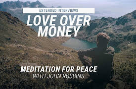 Love Over Money Extended Interviews: Meditation for Peace