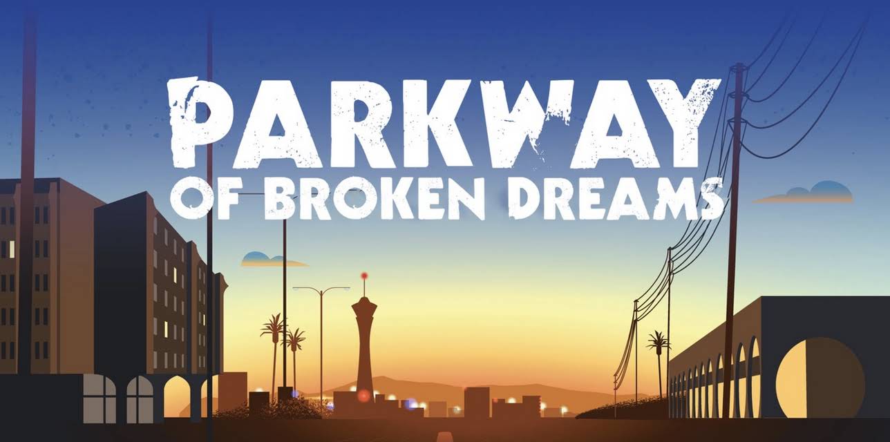 Parkway of Broken Dreams (2021)