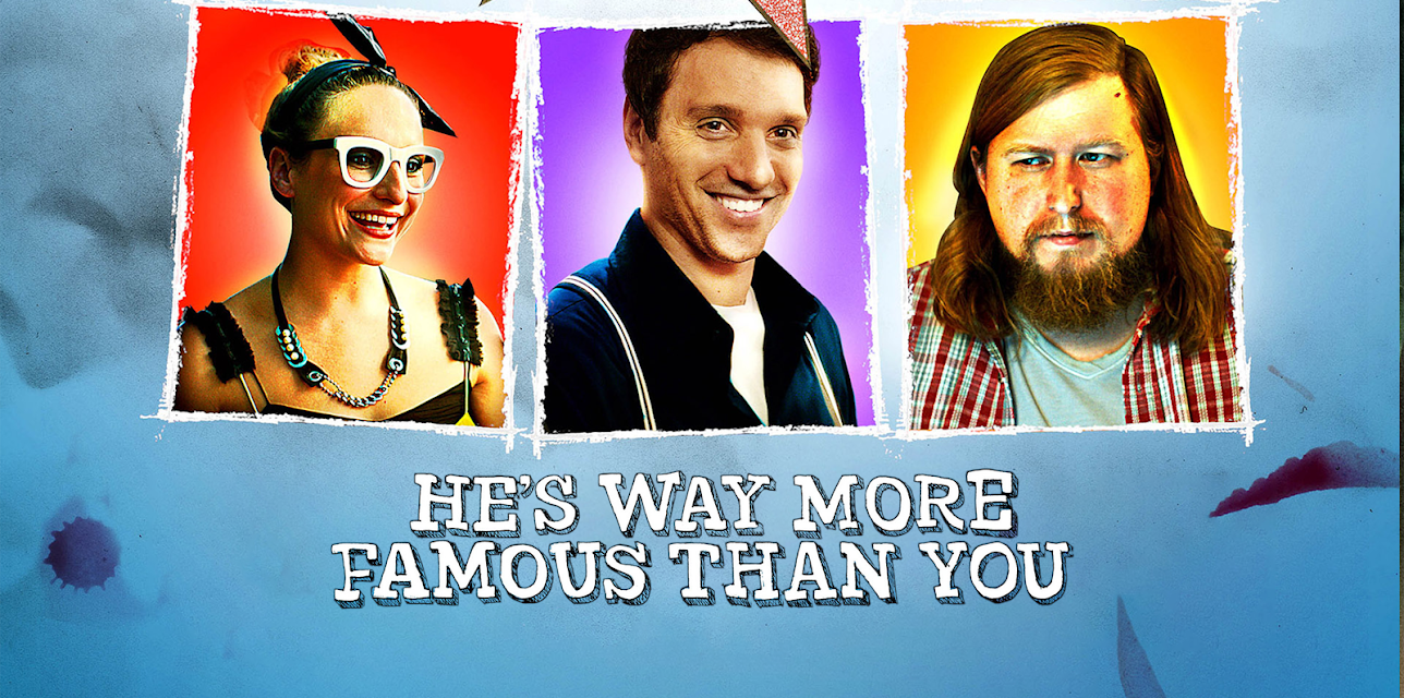 He's Way More Famous Than You (2013)