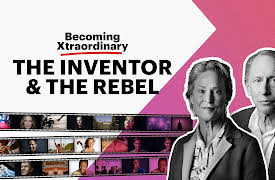 Becoming Xtraordinary: The Inventor (Robert Langer) and The Rebel (Frances Arnold)