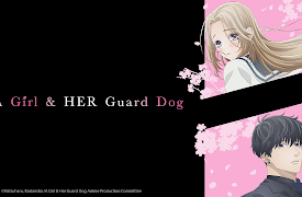 A Girl and Her Guard Dog - S01: Maidenly Feelings and Parental Feelings