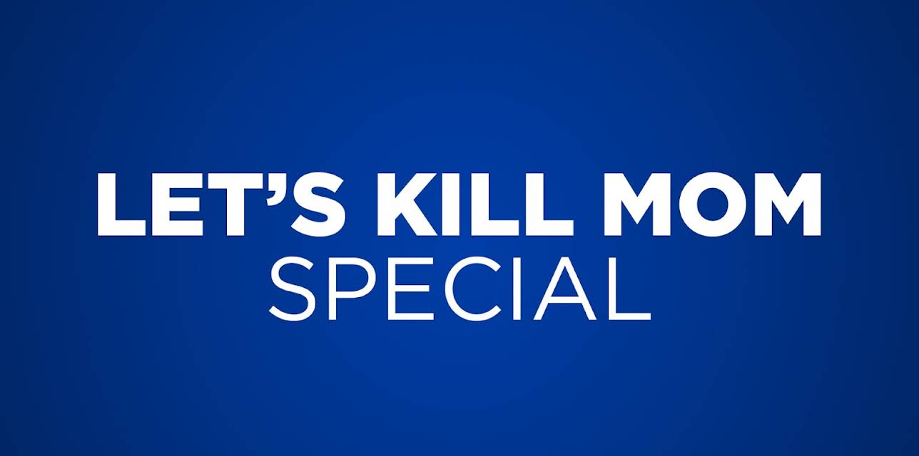 Let's Kill Mom Season 1