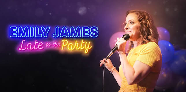Emily James: Late to the Party (2024)