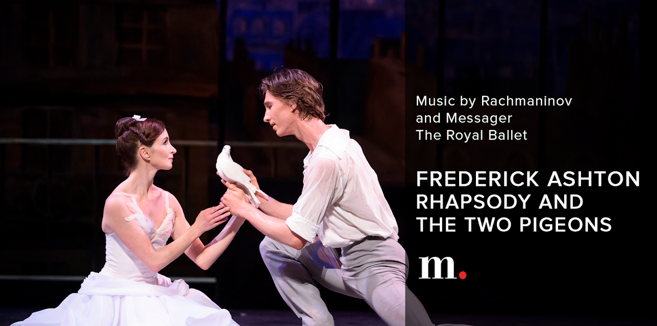 Rhapsody and The Two Pigeons, Frederick Ashton - Music by Rachmaninov and Messager - The Royal Ballet - Covent Garden, London