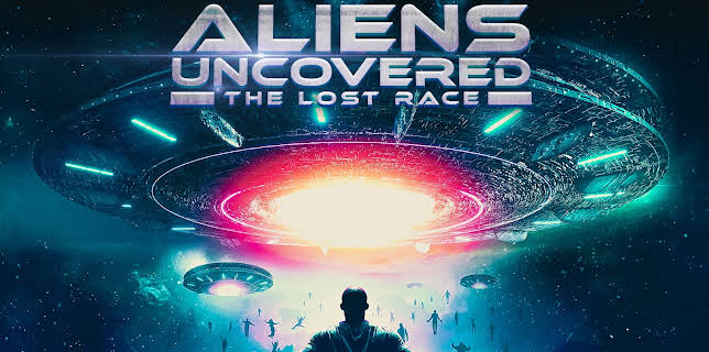 Aliens Uncovered: The Lost Race (2023)