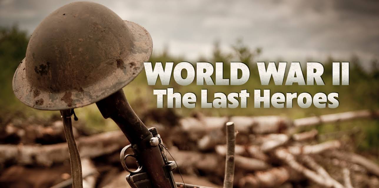 World War II: The Last Heroes