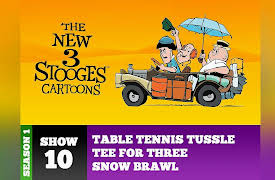 The New Three Stooges Cartoons: Table Tennis Tussle / Tee For Three / Snow Brawl