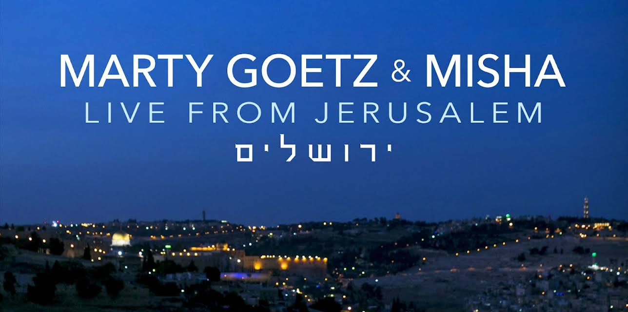Marty Goetz & Misha: LIVE from Jerusalem