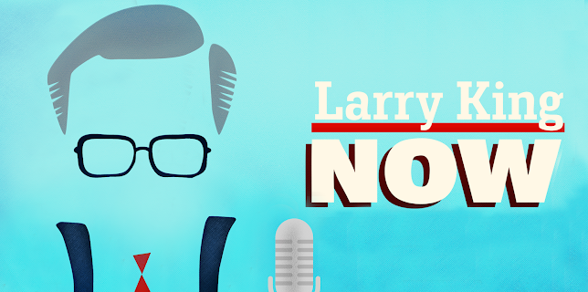 Larry King Now